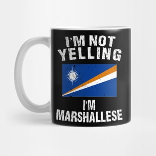 I'm Not Yelling I'm Marshallese Mug